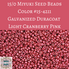 9 grams) 15/0 Miyuki Seed Beads #4211 Galvanized Duracoat Light Cranberry Pink